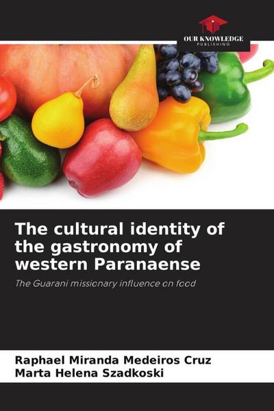 Produktbild: The cultural identity of the gastronomy of western Paranaense