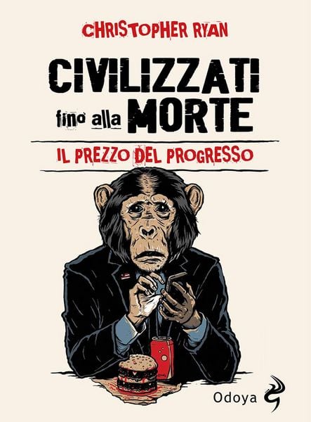 Produktbild: Civilizzati fino alla morte. Il prezzo del progresso