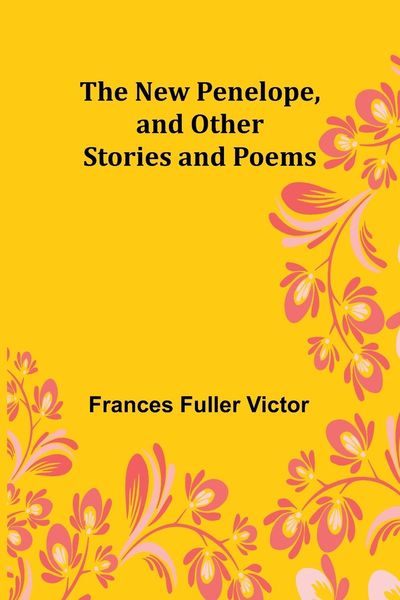 Produktbild: The New Penelope, and Other Stories and Poems