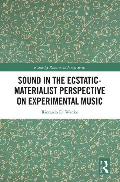 Produktbild: Sound in the Ecstatic-Materialist Perspective on Experimental Music