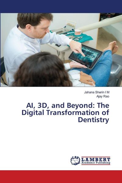 Produktbild: AI, 3D, and Beyond: The Digital Transformation of Dentistry