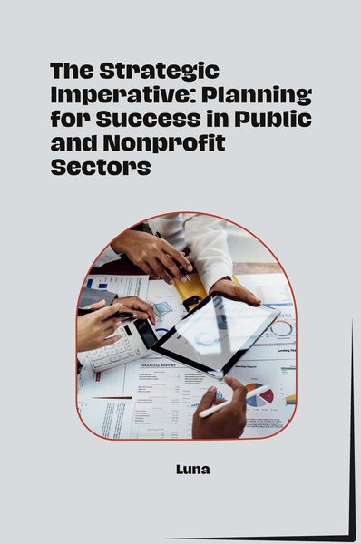 Produktbild: The Strategic Imperative: Planning for Success in Public and Nonprofit Sectors