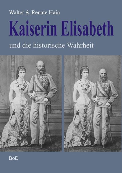 Produktbild: Kaiserin Elisabeth und die historische Wahrheit