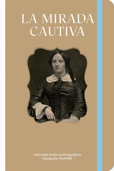 Produktbild: La mirada cautiva : colecci&oacute;n de daguerrotipos del Centre de Recerca i Difusi&oacute; de la Imatge, CRDI, Girona