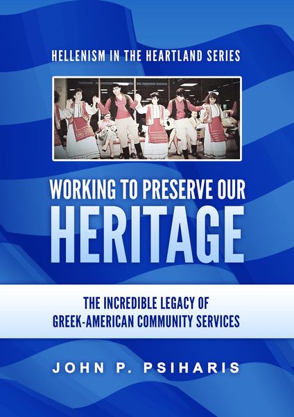 Produktbild: Working to Preserve Our Heritage: The Incredible Legacy of Greek-American Community Services (Hellenism in the Heartland, #1)