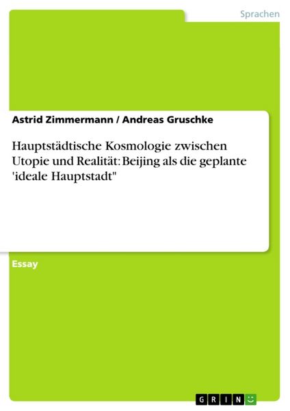 Produktbild: Hauptst&auml;dtische Kosmologie zwischen Utopie und Realit&auml;t: Beijing als die geplante 'ideale Hauptstadt"