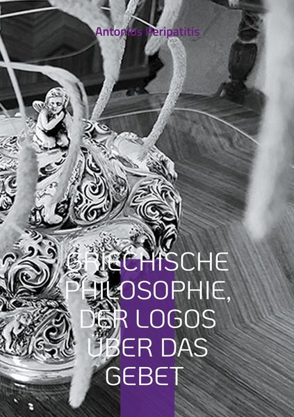 Produktbild: Griechische Philosophie, Der Logos &uuml;ber das Gebet
