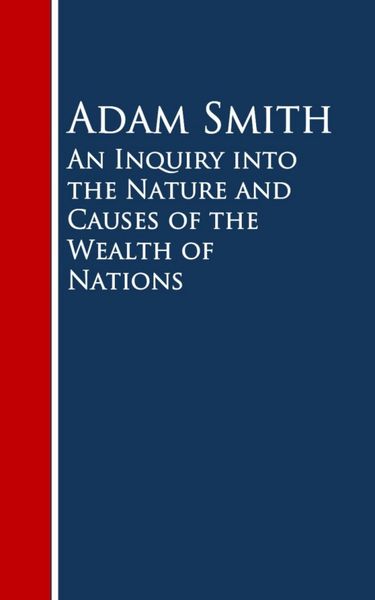 Produktbild: An Inquiry into the Nature and Causes of the Wealth of Nations
