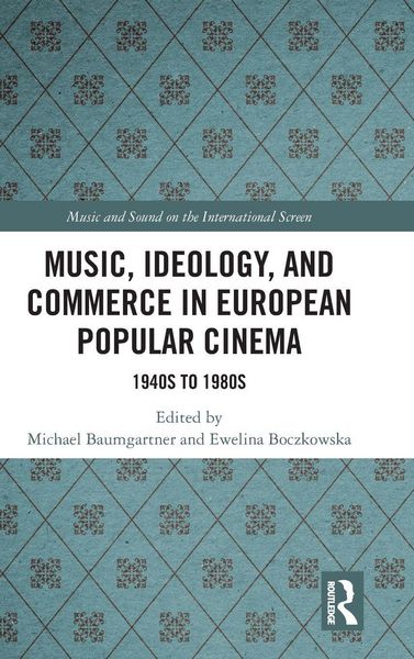 Produktbild: Music, Ideology, and Commerce in European Popular Cinema