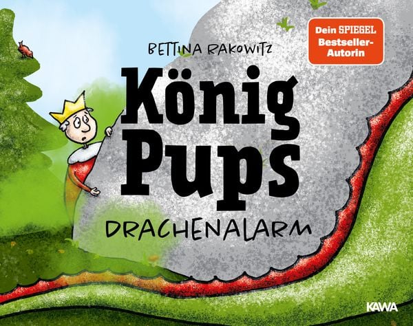 König Pups - Drachenalarm, Gebundene Ausgabe von Bettina Rakowitz, Kampenwand, 978-3-947738-12-0