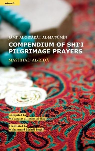 Produktbild: Al-Hada, M: Compendium of Shi'i Pilgrimage Prayers