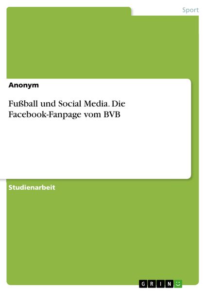 Produktbild: Fu&szlig;ball und Social Media. Die Facebook-Fanpage vom BVB