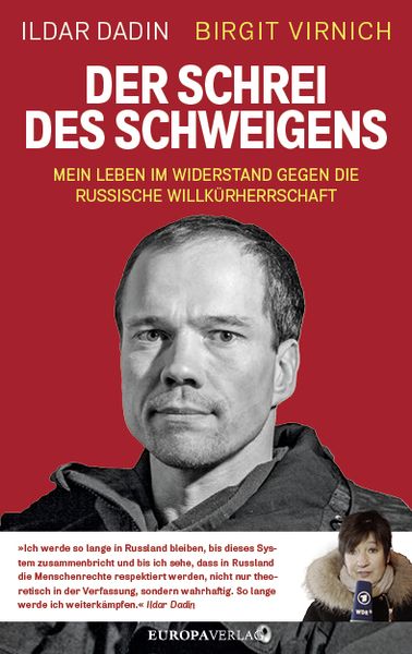 Der Schrei des Schweigens, Taschenbuch von Ildar Dadin , Birgit Virnich, Europa Verlage, 9783958905252