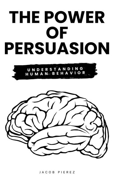 Produktbild: The Power of Persuasion: Understanding Human Behavior