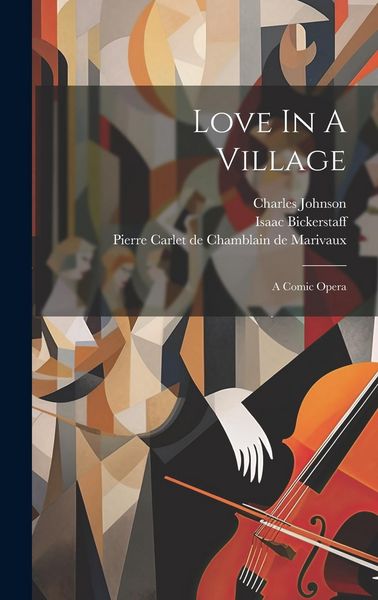 Produktbild: Love In A Village: A Comic Opera