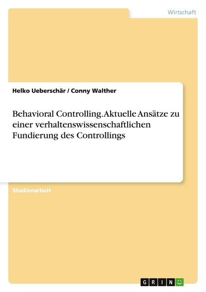 Produktbild: Behavioral Controlling. Aktuelle Ans&auml;tze zu einer verhaltenswissenschaftlichen Fundierung des Controllings