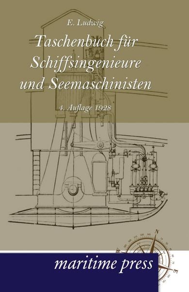 Taschenbuch für Schiffsingenieure und Seemaschinisten, Taschenbuch von E. Ludwig, Maritimepress, 9783954270408
