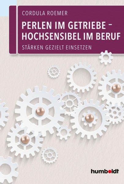 Perlen im Getriebe – Hochsensibel im Beruf