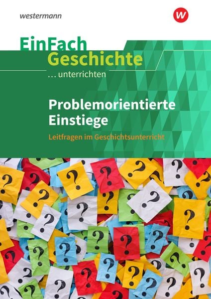 EinFach Geschichte ...unterrichten, Taschenbuch von Florian Hellberg,Tobias Roth,Ines Staffa,Larissa Zuern, Schöningh Verlag in Westermann