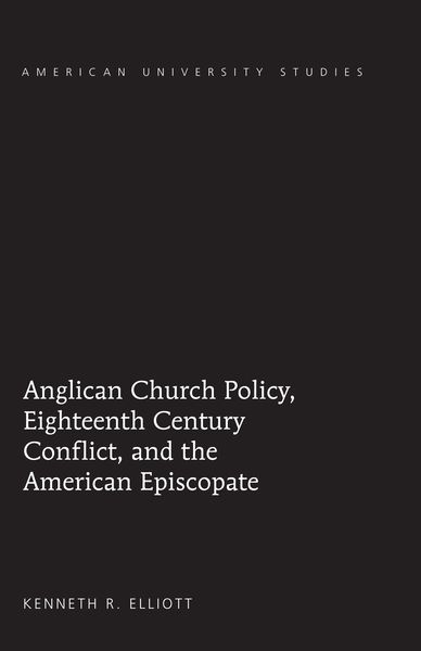 Produktbild: Anglican Church Policy, Eighteenth Century Conflict, and the American Episcopate
