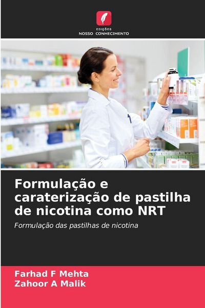 Produktbild: Formula&ccedil;&atilde;o e carateriza&ccedil;&atilde;o de pastilha de nicotina como NRT