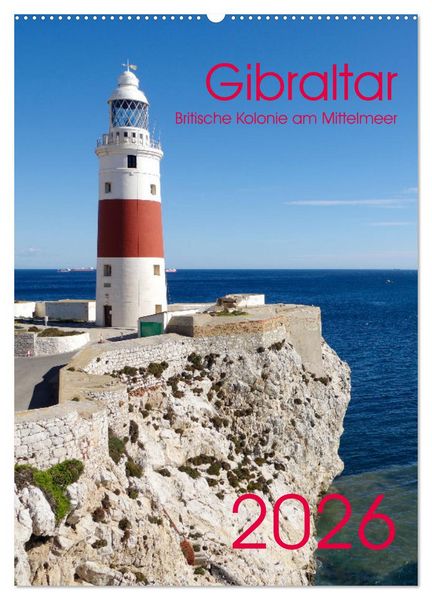 Gibraltar - Britische Kolonie am Mittelmeer (Wandkalender 2026 DIN A2 hoch), CALVENDO Monatskalender