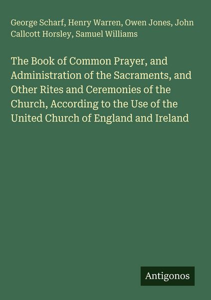 Produktbild: The Book of Common Prayer, and Administration of the Sacraments, and Other Rites and Ceremonies of the Church, According to the Use of the United Chur