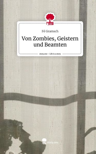 Produktbild: Von Zombies, Geistern und Beamten. Life is a Story - story.one