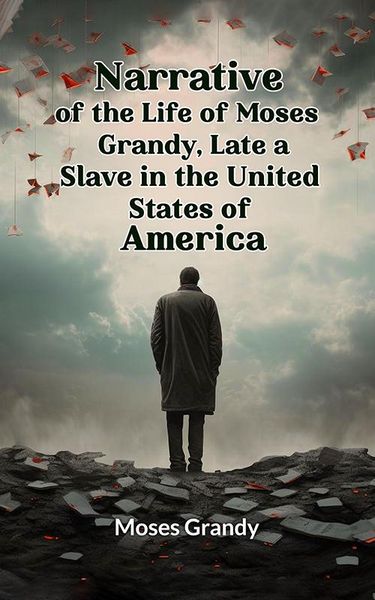 Produktbild: Narrative of the Life of Moses Grandy, Late a Slave in the United States of America
