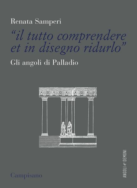 Produktbild: &laquo;Il tutto comprendere et in disegno ridurlo&raquo;. Gli angoli di Palladio