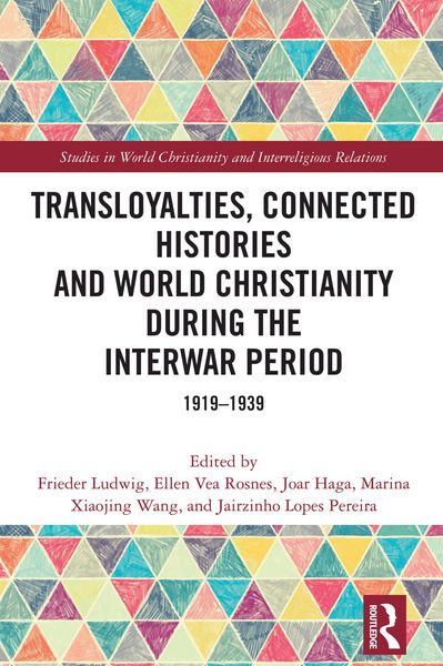 Produktbild: Transloyalties, Connected Histories and World Christianity during the Interwar Period