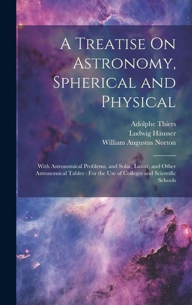 Produktbild: A Treatise On Astronomy, Spherical and Physical