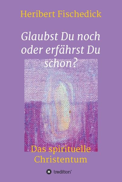 Produktbild: Glaubst Du noch oder erf&auml;hrst Du schon?