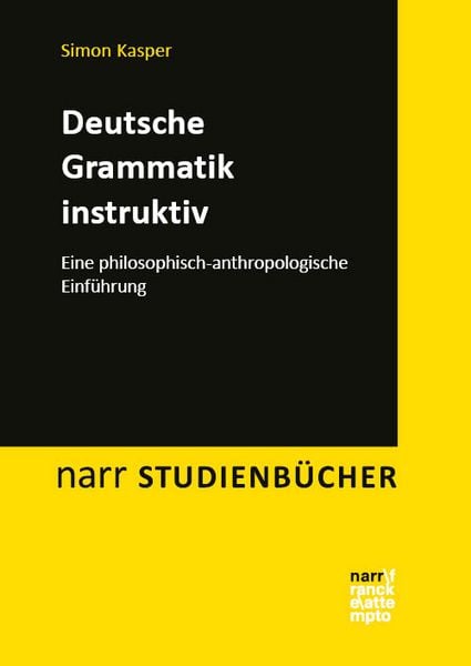 Deutsche Grammatik instruktiv, Taschenbuch von Simon Kasper, Narr Francke Attempto, 978-3-381-10801-5