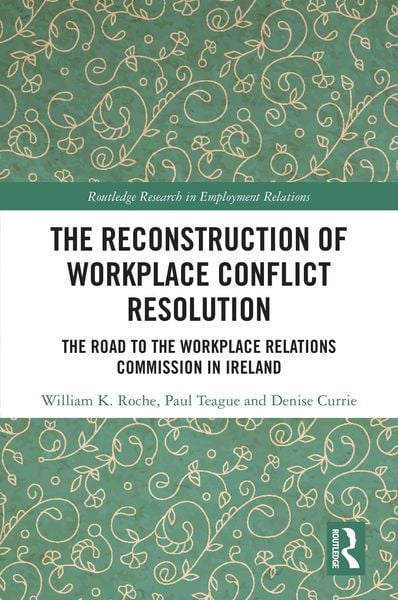 Produktbild: The Reconstruction of Workplace Conflict Resolution