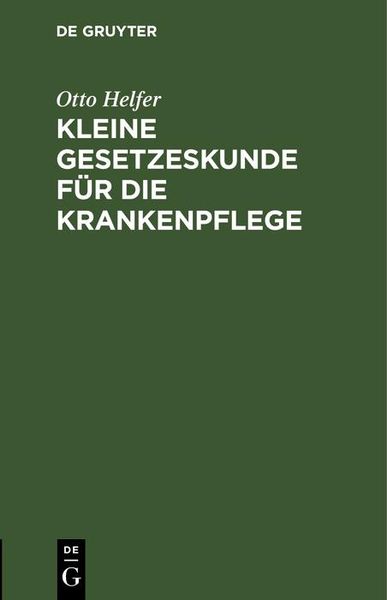 Produktbild: Kleine Gesetzeskunde f&uuml;r die Krankenpflege