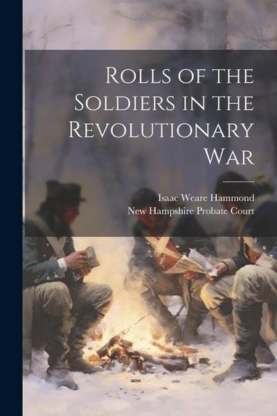 Produktbild: Rolls of the Soldiers in the Revolutionary War