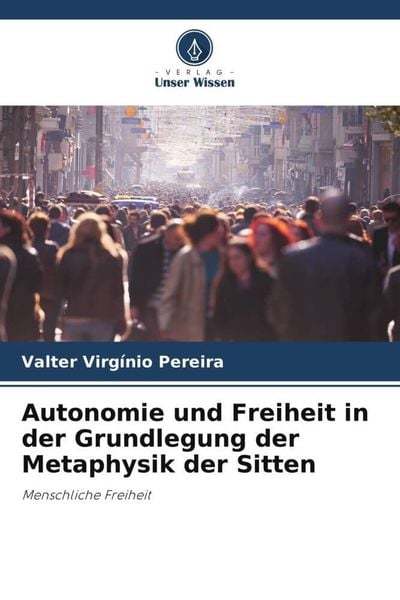 Produktbild: Autonomie und Freiheit in der Grundlegung der Metaphysik der Sitten