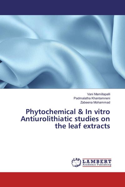 Produktbild: Phytochemical & In vitro Antiurolithiatic studies on the leaf extracts