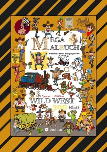 Produktbild: MEGA MALBUCH - WILDER WESTEN - PR&Auml;RIE - COWBOYS - SHERIFF - INDIANER - WIGWAM - H&Auml;UPTLING - W&Uuml;STE - REVOLVERHELDEN - STECKBRIEF - PFERDE