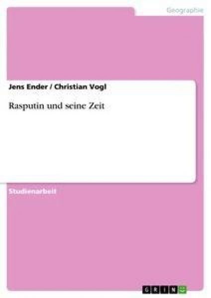 Rasputin und seine Zeit, Taschenbuch von Christian Vogl , Jens Ender, GRIN, 9783638795531