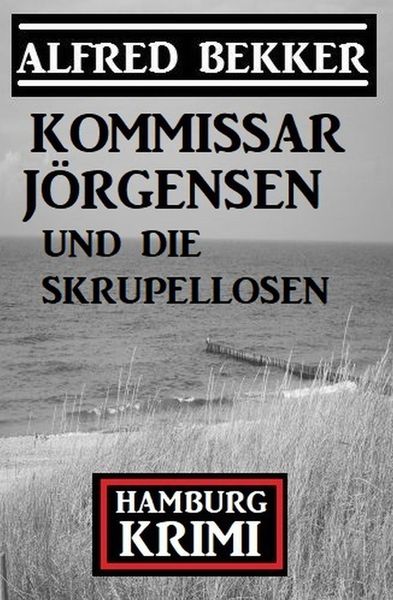 Produktbild: Kommissar J&ouml;rgensen und die Skrupellosen: Hamburg Krimi