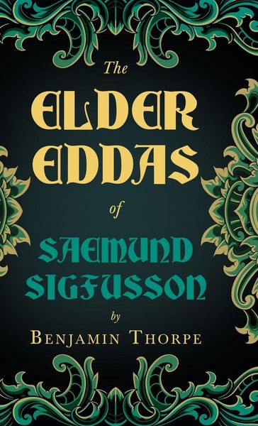 Produktbild: The Elder Eddas of Saemund Sigfusson - Translated from the Original Old Norse Text into English