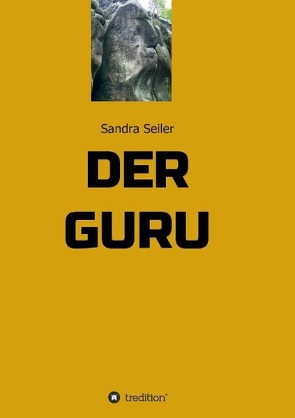 Der Guru, Taschenbuch von Sandra Seiler, Tredition, 9783849586492