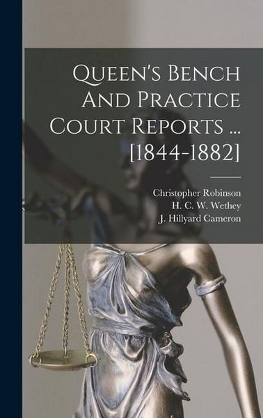 Produktbild: Queen's Bench And Practice Court Reports ... [1844-1882]