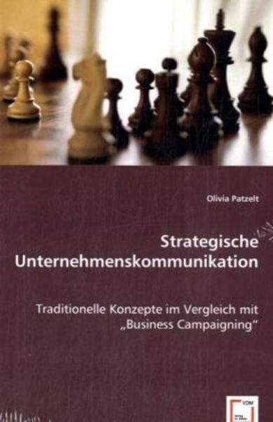 Patzelt, O: Strategische Unternehmenskommunikation, Taschenbuch von Olivia Patzelt, VDM, 9783639039627