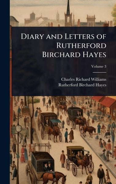Produktbild: Diary and Letters of Rutherford Birchard Hayes