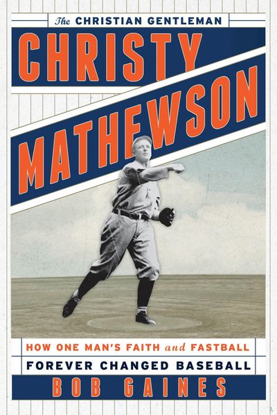 Produktbild: Christy Mathewson, the Christian Gentleman