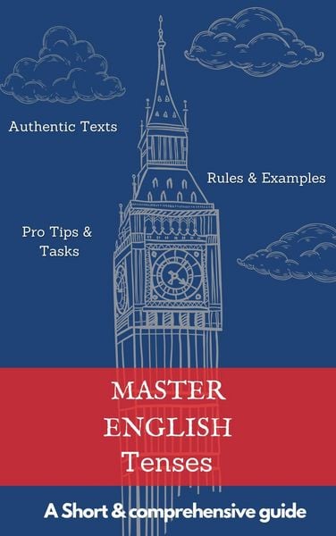 Produktbild: Master English Tenses: A Short & Comprehensive Guide