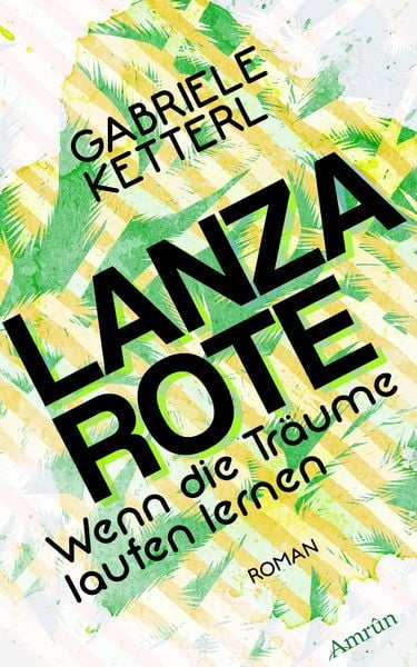 Produktbild: Wenn die Tr&auml;ume laufen lernen Band 2: LANZAROTE